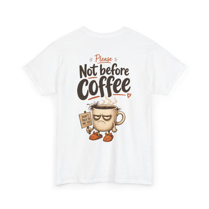 Not Before Coffee T‑Shirt — Funny Morning Coffee Mug Graphic Tee
